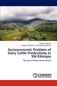 Socioeconomic Problem of Dairy Cattle Productivity in SW-Ethiopia