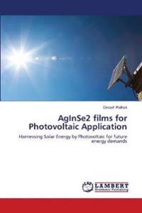 AgInSe2 films for Photovoltaic Application