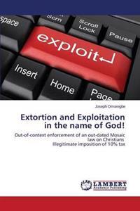 Extortion and Exploitation in the Name of God!