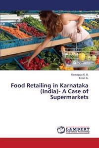 Food Retailing in Karnataka (India)- A Case of Supermarkets