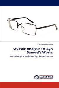 Stylistic Analysis of Ayo Samuel's Works