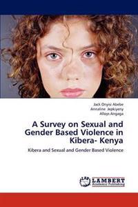 A Survey on Sexual and Gender Based Violence in Kibera- Kenya