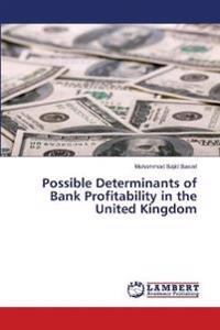 Possible Determinants of Bank Profitability in the United Kingdom