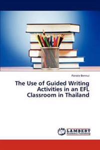 The Use of Guided Writing Activities in an Efl Classroom in Thailand