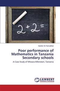 Poor performance of Mathematics in Tanzania Secondary schools