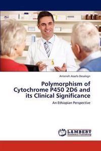 Polymorphism of Cytochrome P450 2d6 and Its Clinical Significance