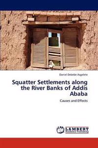 Squatter Settlements Along the River Banks of Addis Ababa