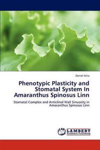 Phenotypic Plasticity and Stomatal System in Amaranthus Spinosus Linn