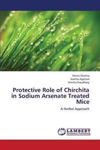 Protective Role of Chirchita in Sodium Arsenate Treated Mice