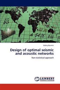 Design of optimal seismic and acoustic networks