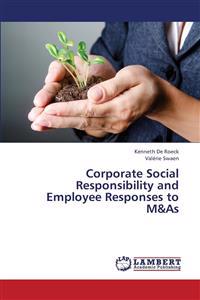 Corporate Social Responsibility and Employee Responses to M&as