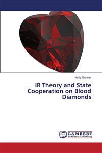 IR Theory and State Cooperation on Blood Diamonds