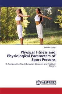 Physical Fitness and Physiological Parameters of Sport Persons