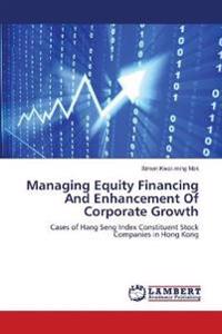 Managing Equity Financing And Enhancement Of Corporate Growth