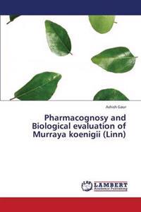 Pharmacognosy and Biological evaluation of Murraya koenigii (Linn)