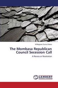 The Mombasa Republican Council Secession Call