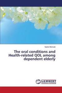 The oral conditions and Health-related QOL among dependent elderly