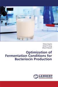 Optimization of Fermentation Conditions for Bacteriocin Production