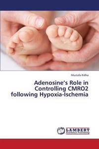 Adenosine's Role in Controlling Cmro2 Following Hypoxia-Ischemia