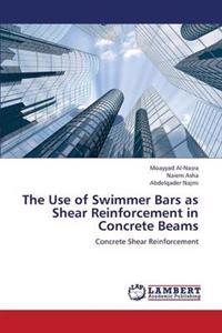 The Use of Swimmer Bars as Shear Reinforcement in Concrete Beams