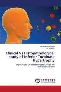 Clinical Vs Histopathological study of Inferior Turbinate Hypertrophy