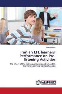 Iranian Efl Learners' Performance on Pre-Listening Activities