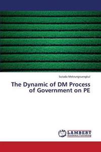 The Dynamic of DM Process of Government on PE