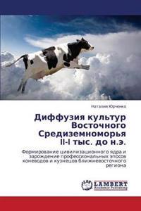 Diffuziya Kul'tur Vostochnogo Sredizemnomor'ya II-I Tys. Do N.E.