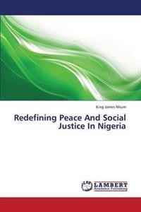 Redefining Peace and Social Justice in Nigeria