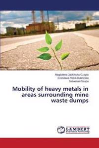 Mobility of heavy metals in areas surrounding mine waste dumps
