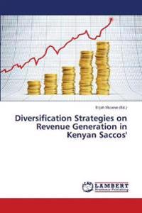 Diversification Strategies on Revenue Generation in Kenyan Saccos'