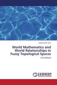 World Mathematics and World Relationships in Fuzzy Topological Spaces