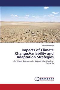 Impacts of Climate Change, Variability and Adaptation Strategies