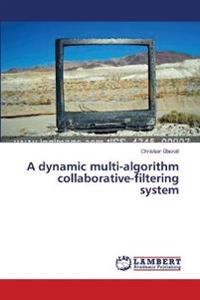 A dynamic multi-algorithm collaborative-filtering system
