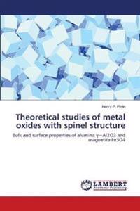 Theoretical studies of metal oxides with spinel structure