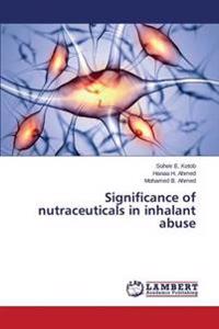 Significance of nutraceuticals in inhalant abuse