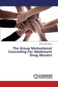 The Group Motivational Counseling for Adolescent Drug Abusers