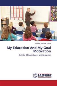 My Education and My Goal Motivation