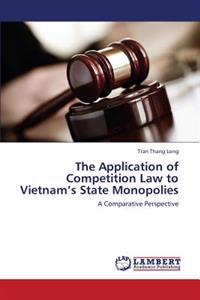 The Application of Competition Law to Vietnam's State Monopolies