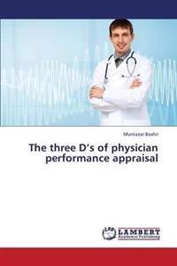 The Three D's of Physician Performance Appraisal