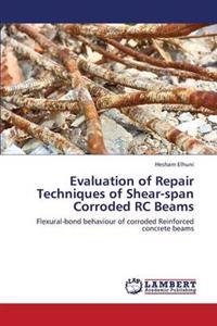 Evaluation of Repair Techniques of Shear-Span Corroded Rc Beams