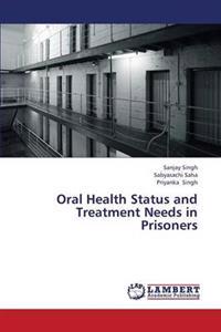 Oral Health Status and Treatment Needs in Prisoners
