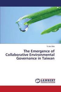 The Emergence of Collaborative Environmental Governance in Taiwan