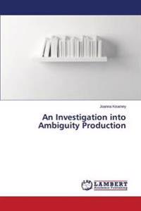 An Investigation into Ambiguity Production