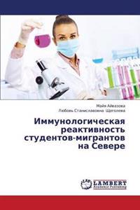 Immunologicheskaya Reaktivnost' Studentov-Migrantov Na Severe