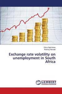 Exchange rate volatility on unemployment in South Africa