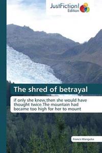 The shred of betrayal