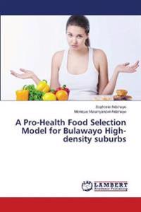 A Pro-Health Food Selection Model for Bulawayo High-density suburbs