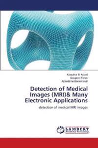 Detection of Medical Images (MRI)& Many Electronic Applications