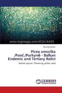 Picea omorika /Panc./Purkyne - Balkan Endemic and Tertiary Relict